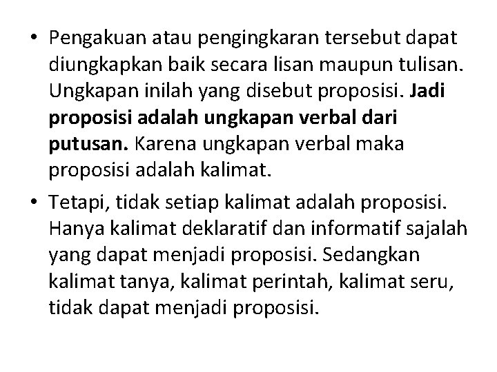  • Pengakuan atau pengingkaran tersebut dapat diungkapkan baik secara lisan maupun tulisan. Ungkapan