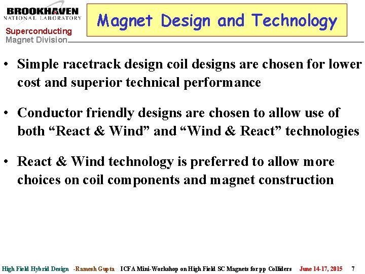 Superconducting Magnet Division Magnet Design and Technology • Simple racetrack design coil designs are