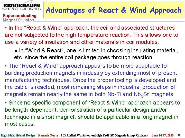 Superconducting Magnet Division Advantages of React & Wind Approach • In the “React &