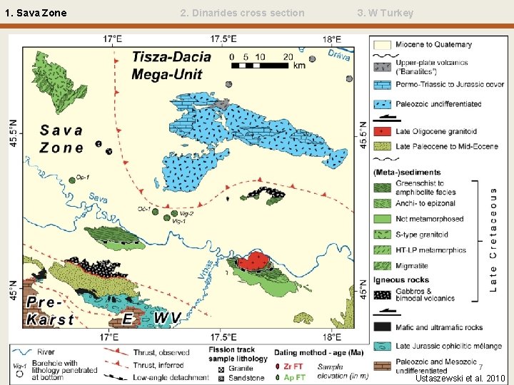 1. Sava Zone 2. Dinarides cross section 3. W Turkey 7 Ustaszewski et al.