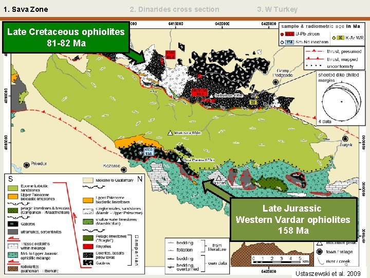 1. Sava Zone 2. Dinarides cross section 3. W Turkey Late Cretaceous ophiolites 81