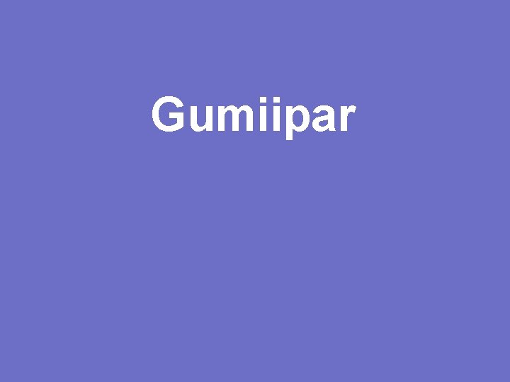 Gumiipar 