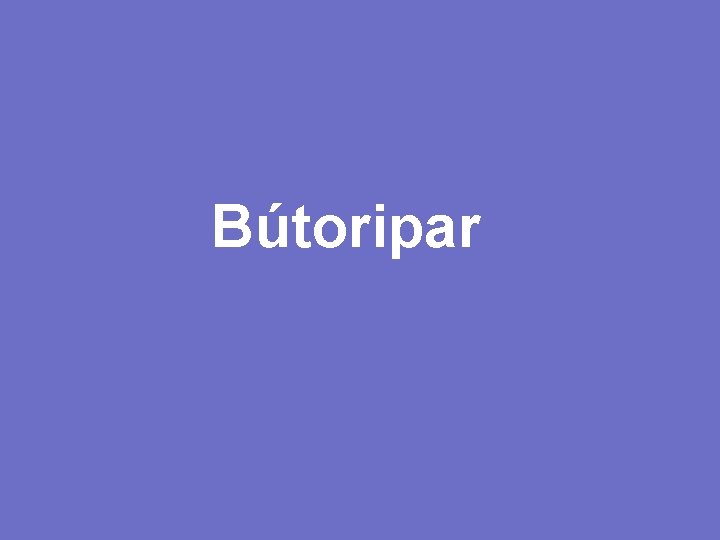 Bútoripar 