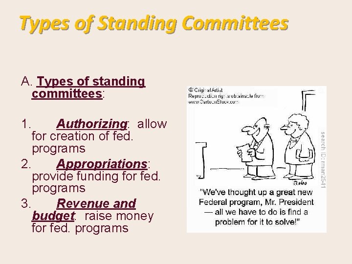 Types of Standing Committees A. Types of standing committees: 1. Authorizing: allow for creation
