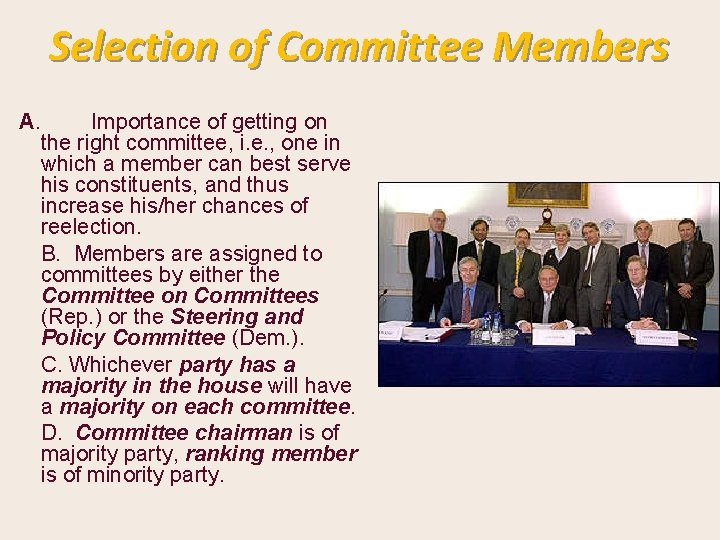 Selection of Committee Members A. Importance of getting on the right committee, i. e.