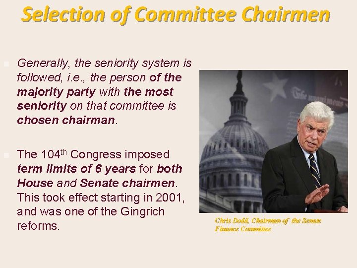 Selection of Committee Chairmen n Generally, the seniority system is followed, i. e. ,