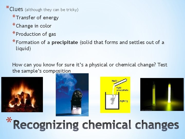 *Clues (although they can be tricky) * Transfer of energy * Change in color