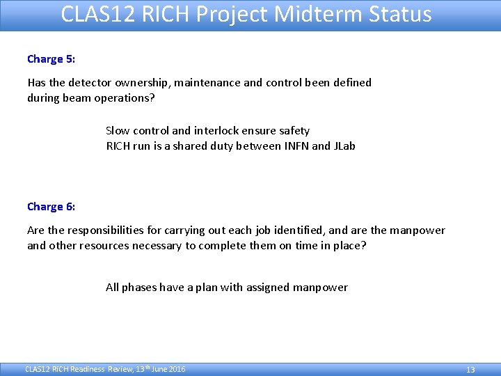 CLAS 12 RICH Project Midterm Status Charge 5: Has the detector ownership, maintenance and