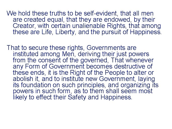 We hold these truths to be self-evident, that all men are created equal, that