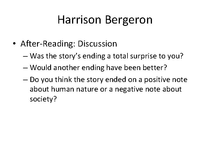 Harrison Bergeron • After-Reading: Discussion – Was the story’s ending a total surprise to