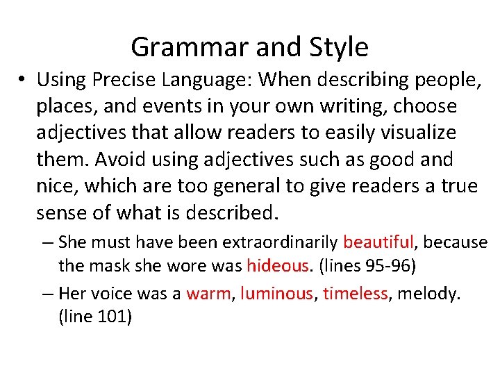 Grammar and Style • Using Precise Language: When describing people, places, and events in