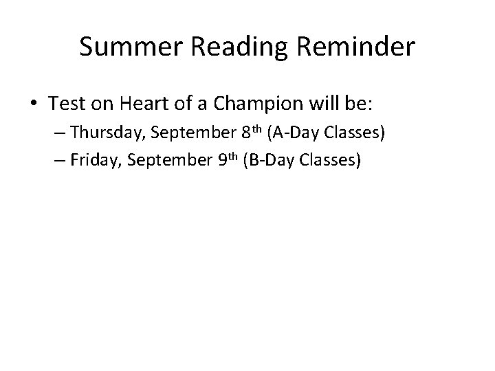 Summer Reading Reminder • Test on Heart of a Champion will be: – Thursday,