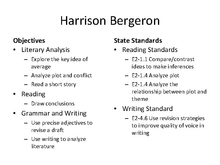 Harrison Bergeron Objectives • Literary Analysis – Explore the key idea of average –