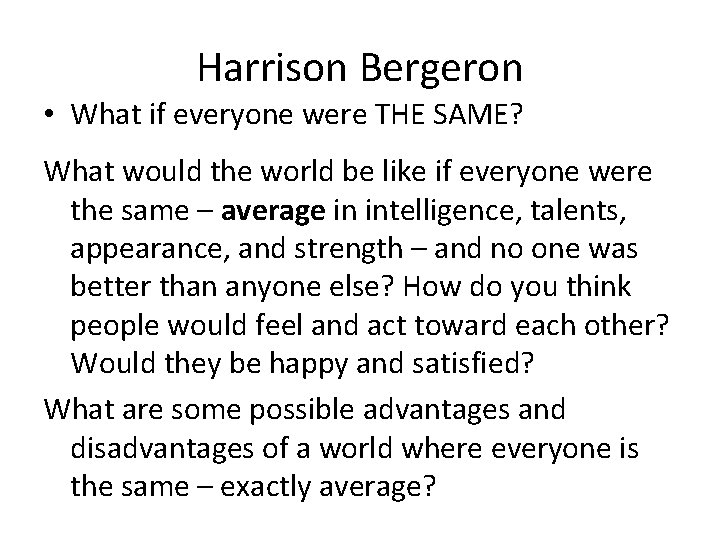 Harrison Bergeron • What if everyone were THE SAME? What would the world be