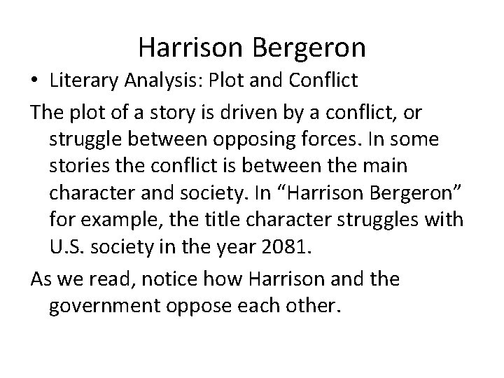 Harrison Bergeron • Literary Analysis: Plot and Conflict The plot of a story is