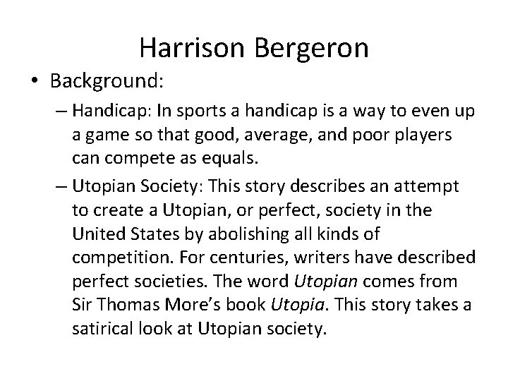 Harrison Bergeron • Background: – Handicap: In sports a handicap is a way to