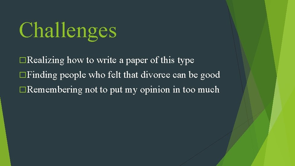 Challenges � Realizing � Finding how to write a paper of this type people