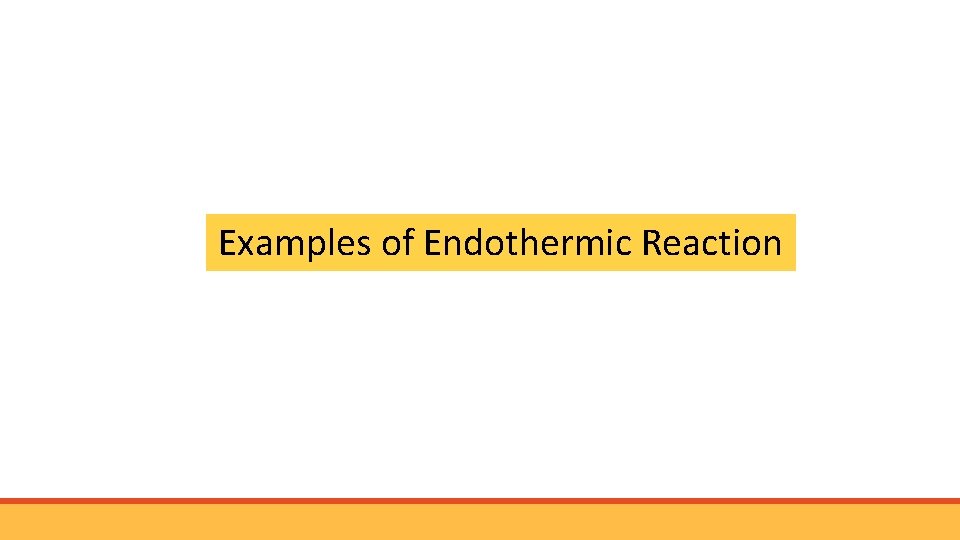 Examples of Endothermic Reaction 