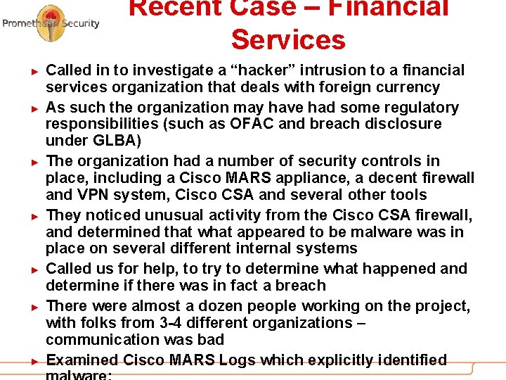 Recent Case – Financial Services ► ► ► ► Called in to investigate a