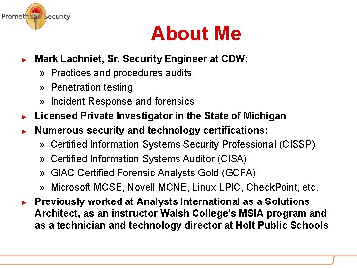 About Me ► ► Mark Lachniet, Sr. Security Engineer at CDW: » Practices and