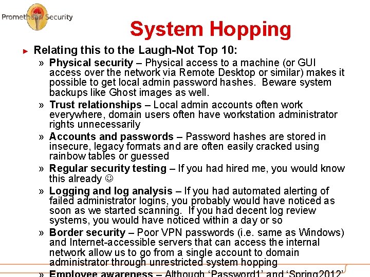 System Hopping ► Relating this to the Laugh-Not Top 10: » Physical security –