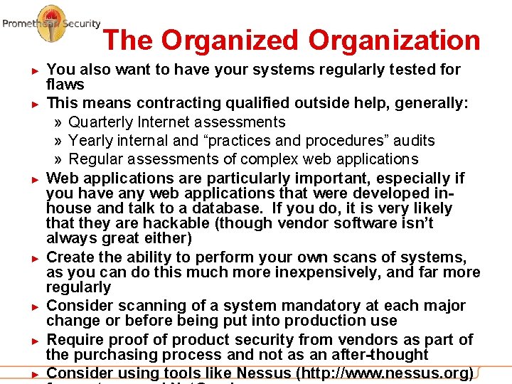 The Organized Organization ► ► ► ► You also want to have your systems