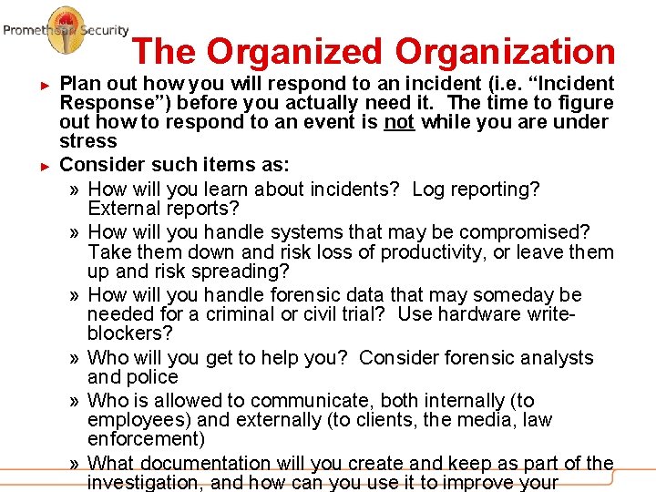 The Organized Organization ► ► Plan out how you will respond to an incident