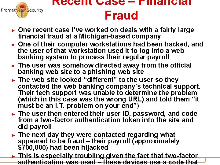 Recent Case – Financial Fraud ► ► ► ► One recent case I’ve worked