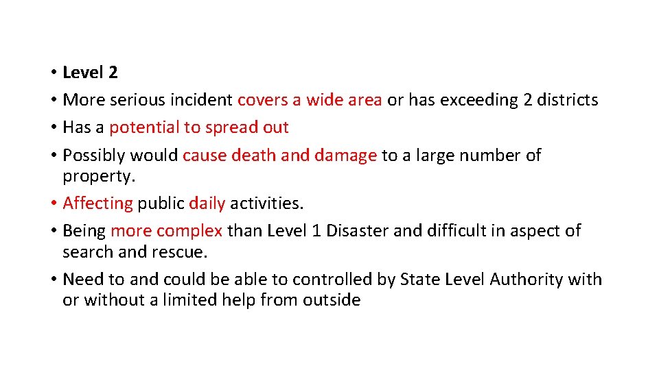  • Level 2 • More serious incident covers a wide area or has