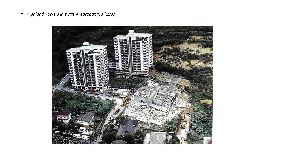  • Highland Towers in Bukit Antarabangsa (1993) 