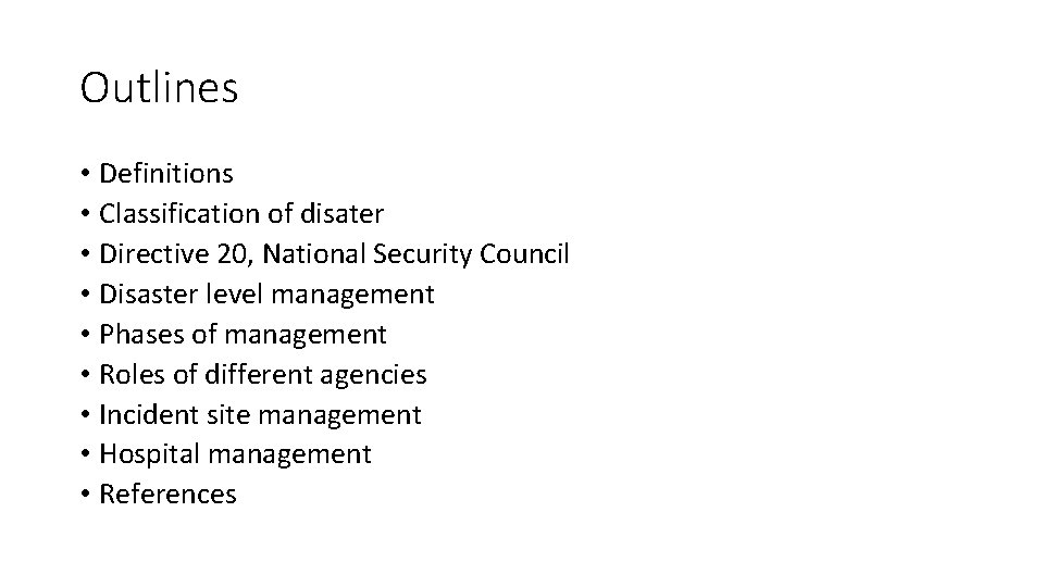 Outlines • Definitions • Classification of disater • Directive 20, National Security Council •