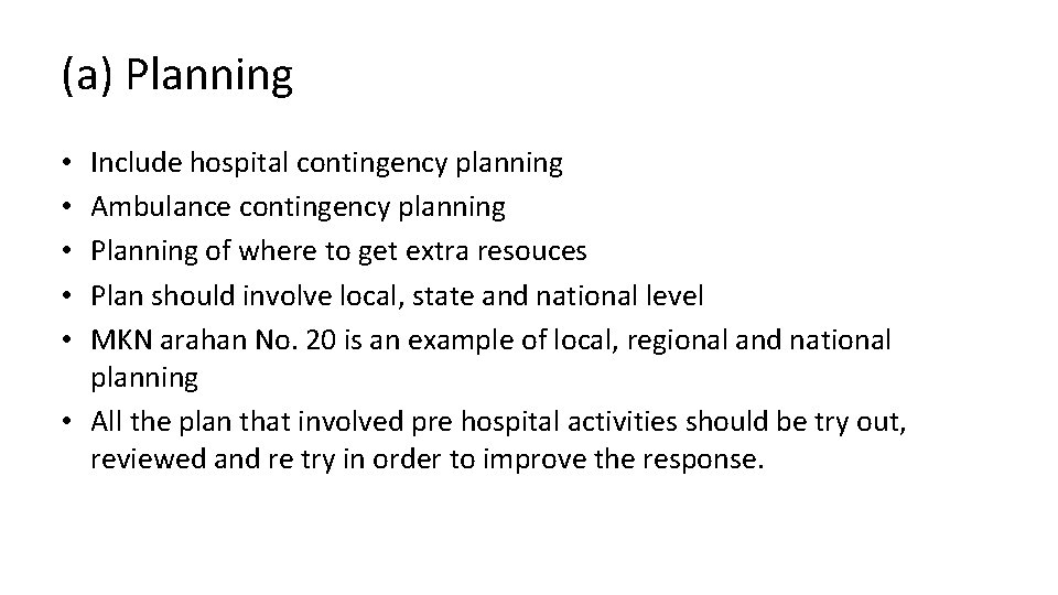 (a) Planning Include hospital contingency planning Ambulance contingency planning Planning of where to get