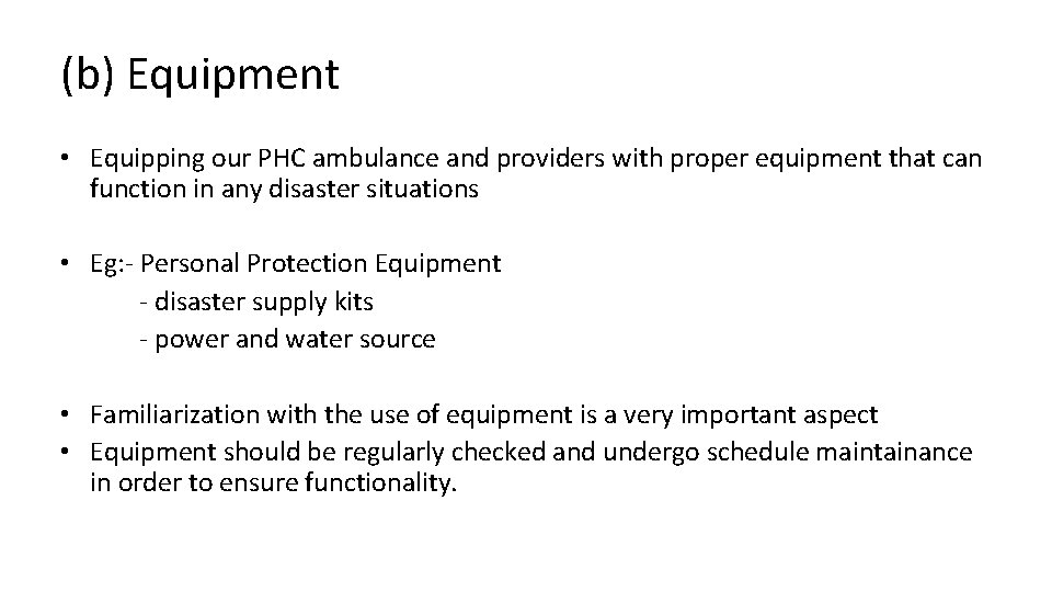 (b) Equipment • Equipping our PHC ambulance and providers with proper equipment that can
