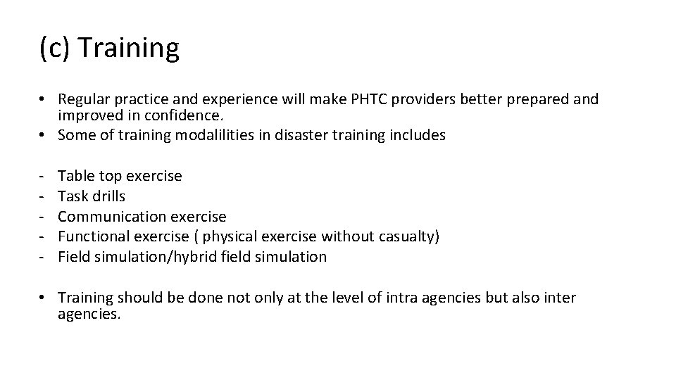 (c) Training • Regular practice and experience will make PHTC providers better prepared and