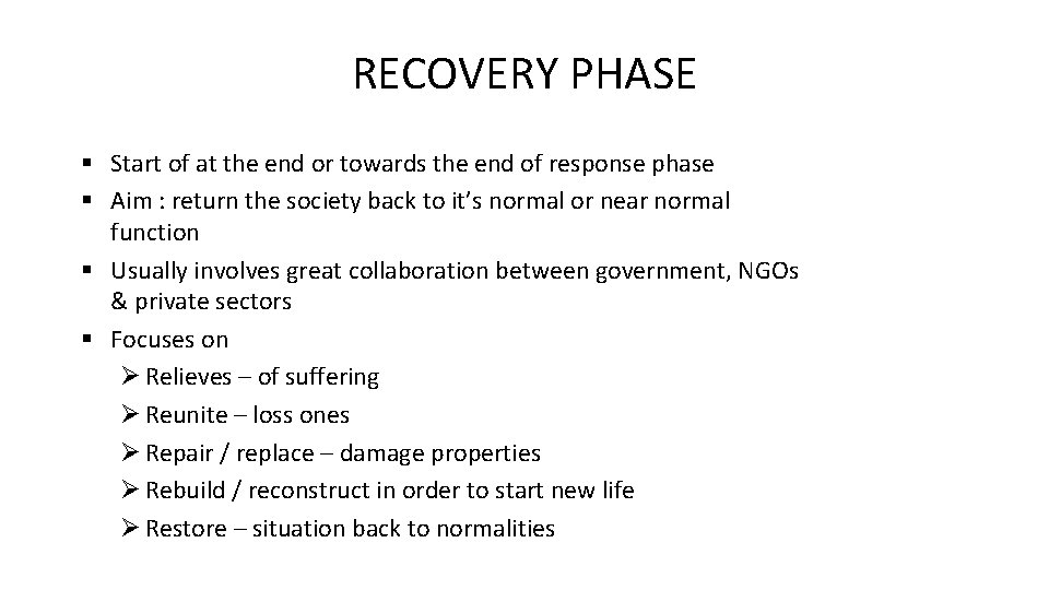 RECOVERY PHASE § Start of at the end or towards the end of response