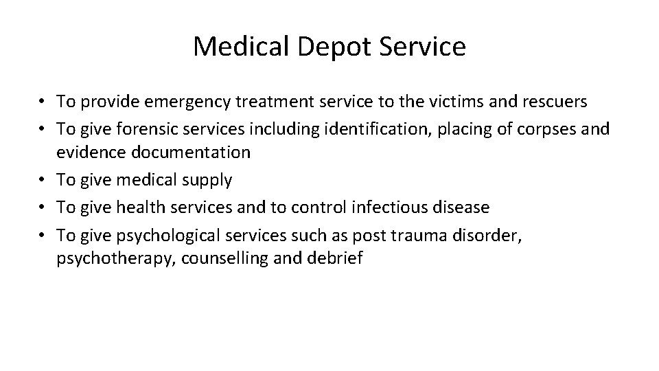 Medical Depot Service • To provide emergency treatment service to the victims and rescuers
