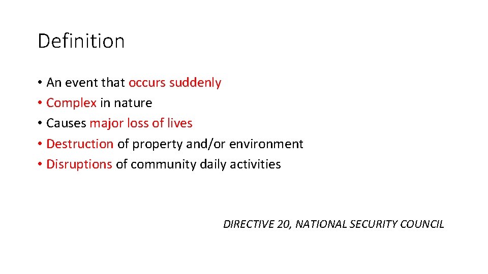 Definition • An event that occurs suddenly • Complex in nature • Causes major