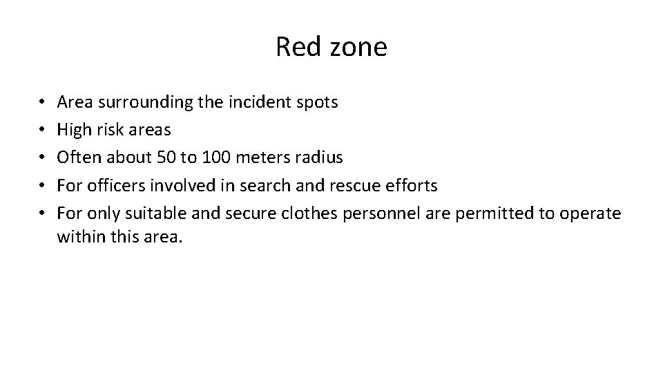 Red zone • • • Area surrounding the incident spots High risk areas Often