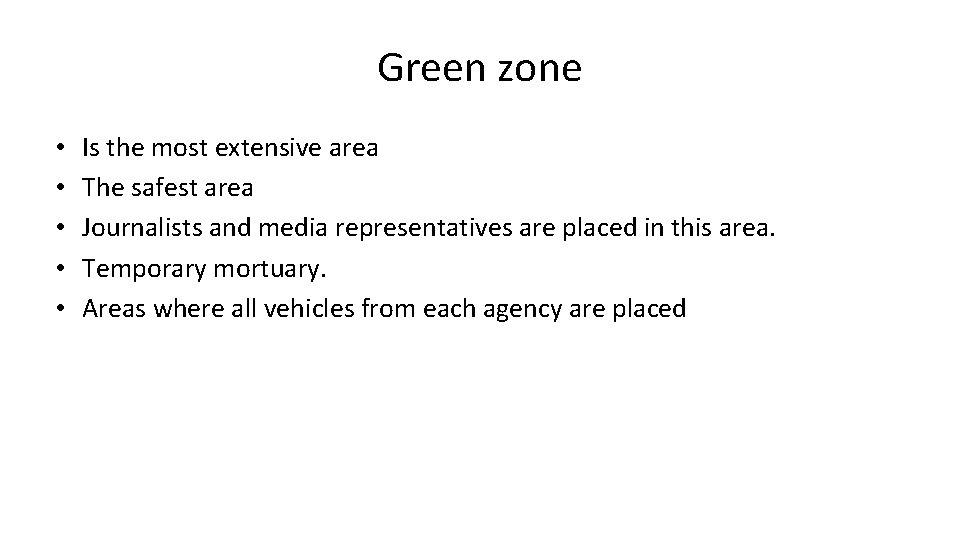 Green zone • • • Is the most extensive area The safest area Journalists