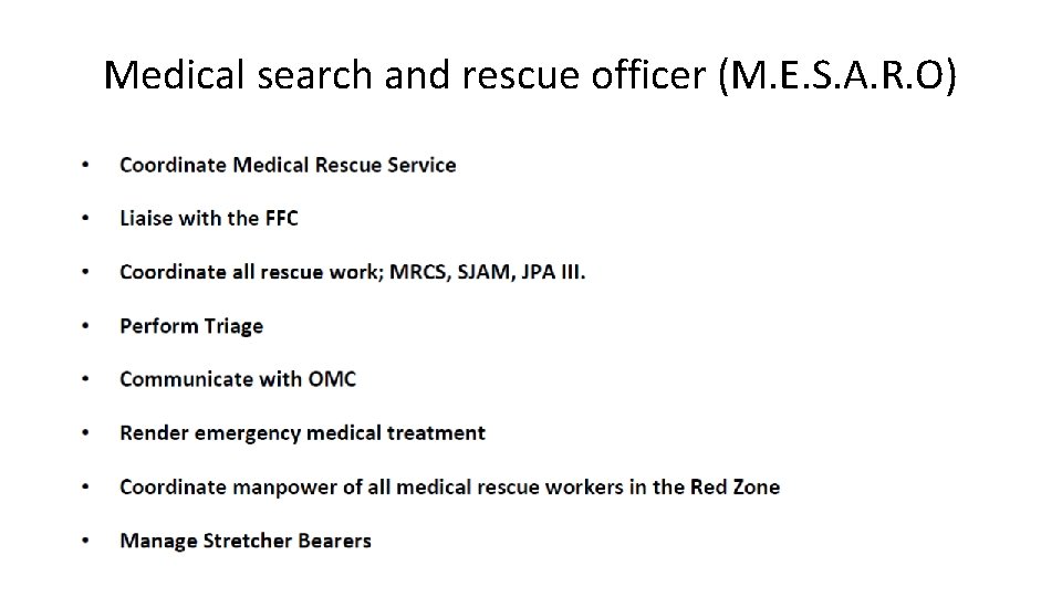 Medical search and rescue officer (M. E. S. A. R. O) 
