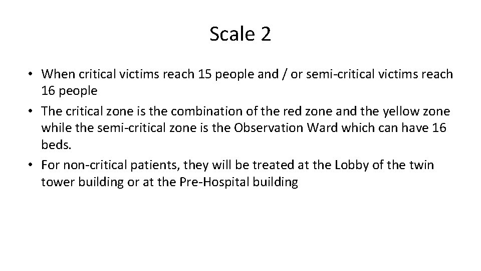 Scale 2 • When critical victims reach 15 people and / or semi-critical victims
