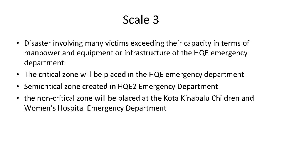 Scale 3 • Disaster involving many victims exceeding their capacity in terms of manpower
