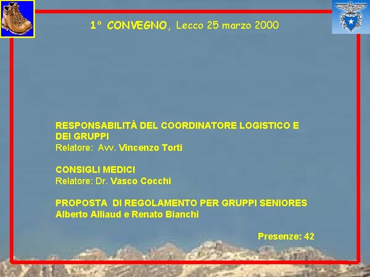1° CONVEGNO, Lecco 25 marzo 2000 RESPONSABILITÀ DEL COORDINATORE LOGISTICO E DEI GRUPPI Relatore: