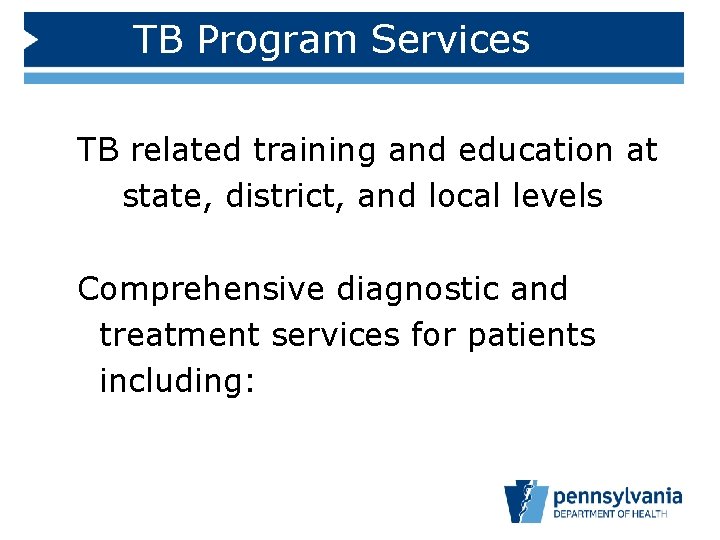 TB Program Services TB related training and education at state, district, and local levels