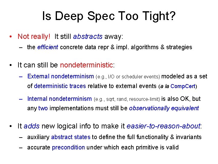 Is Deep Spec Too Tight? • Not really! It still abstracts away: – the