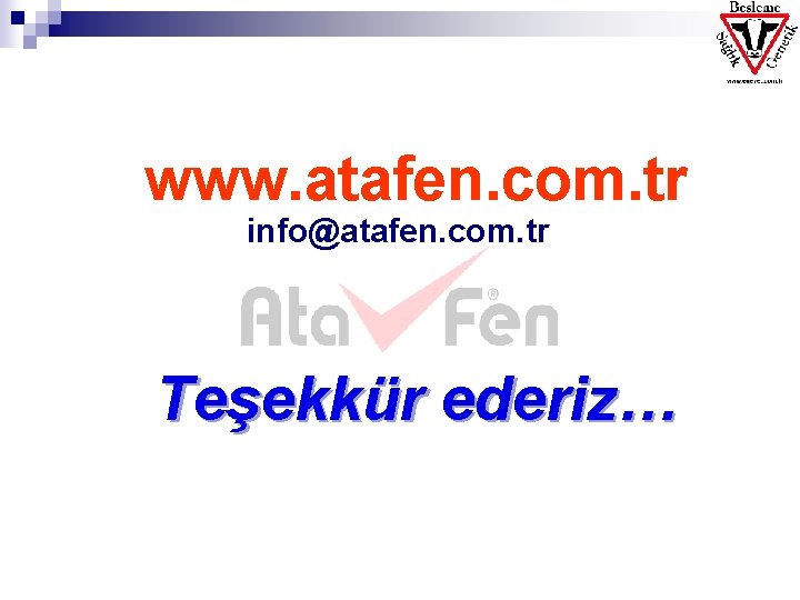 www. atafen. com. tr info@atafen. com. tr Teşekkür ederiz… 