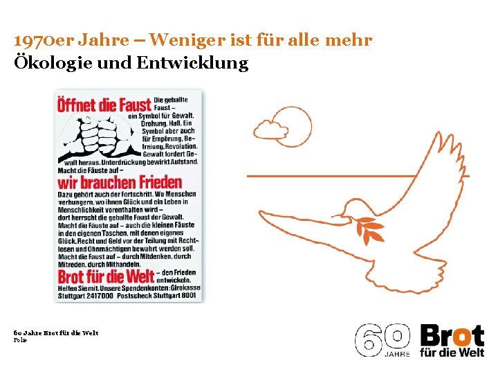 1970 er Jahre ‒ Weniger ist für alle mehr Ökologie und Entwicklung 60 Jahre