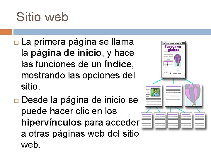 Sitio web La primera página se llama la página de inicio, y hace las