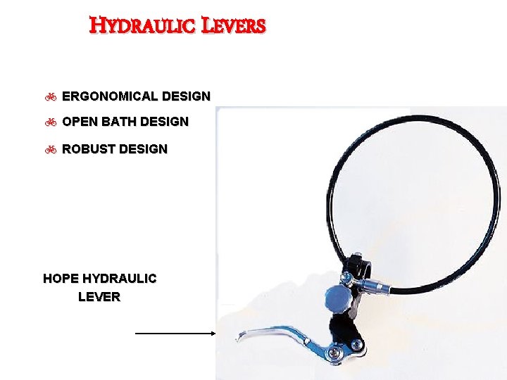 HYDRAULIC LEVERS b ERGONOMICAL DESIGN b OPEN BATH DESIGN b ROBUST DESIGN HOPE HYDRAULIC